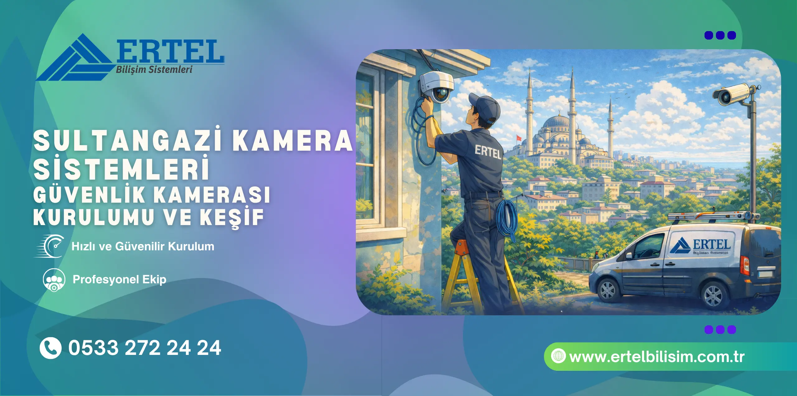 Sultangazi Kamera Sistemleri | Güvenlik Kamerası Kurulumu ve Keşif