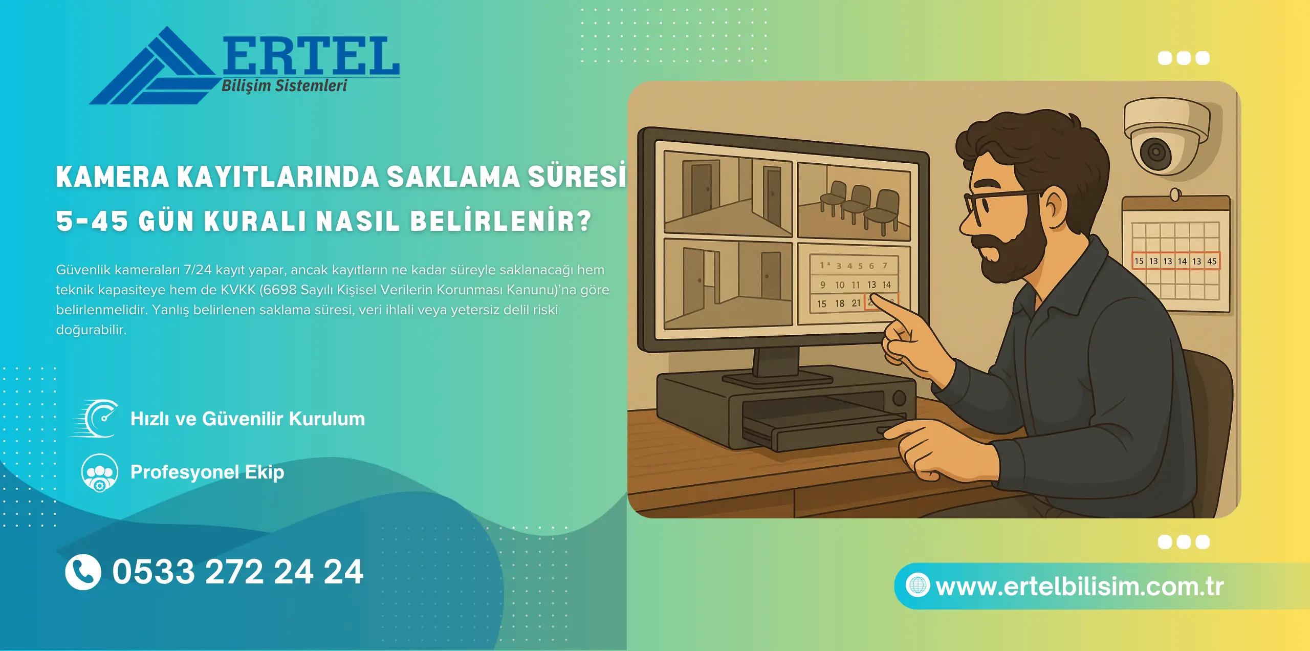 kamera kayit saklama suresi 15 45 gun
