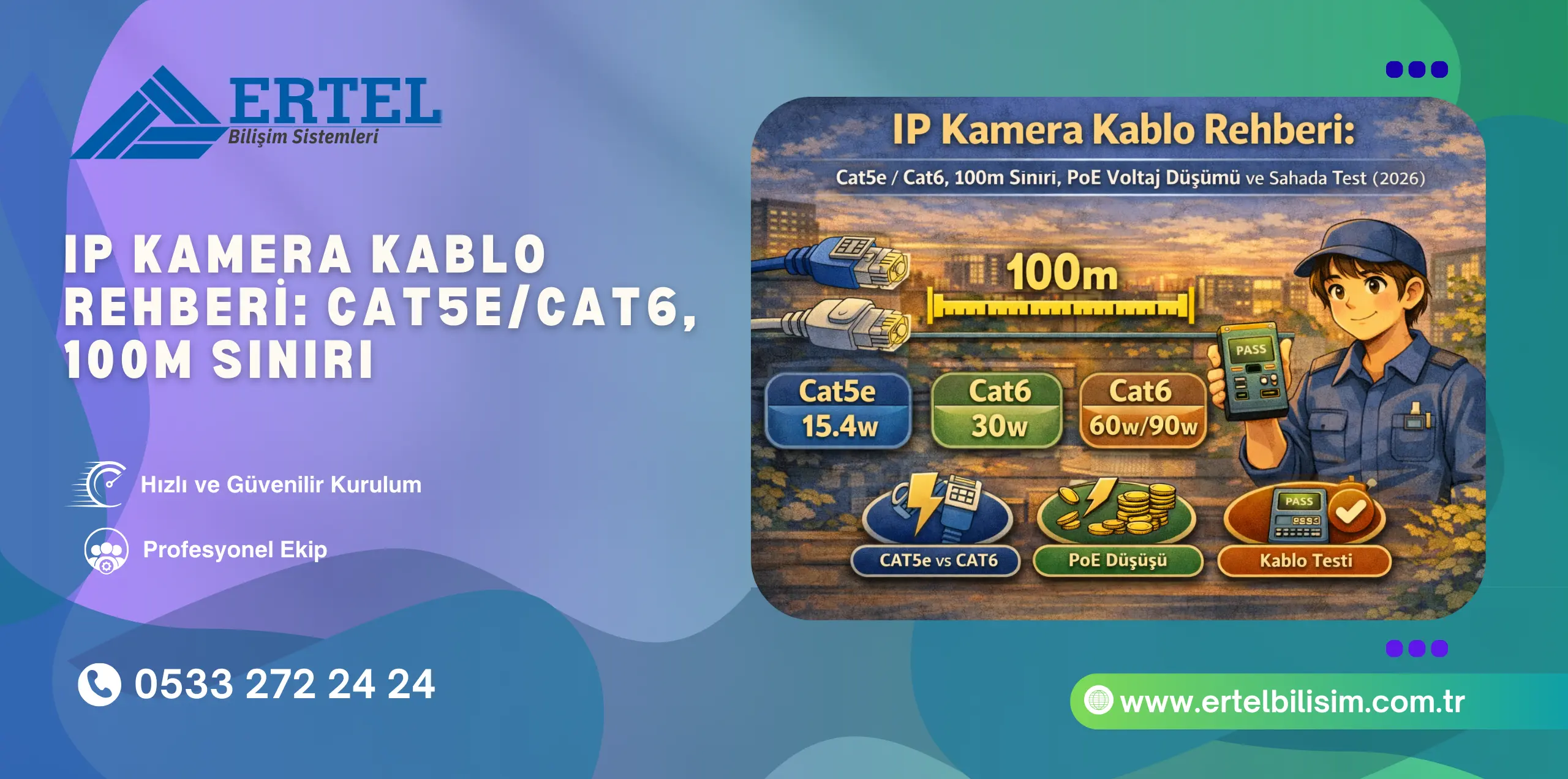 IP kamera kablolama: Cat5e/Cat6, 100m sınırı ve PoE voltaj düşümü